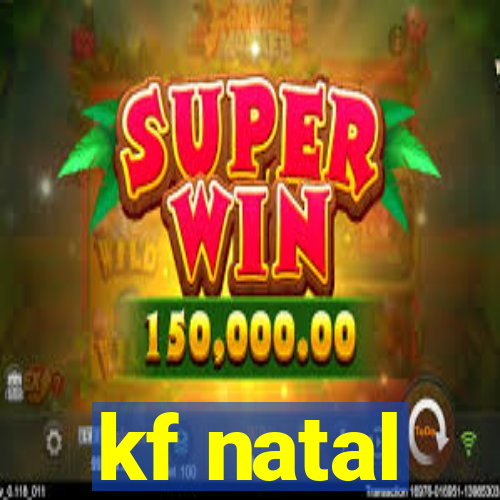 kf natal